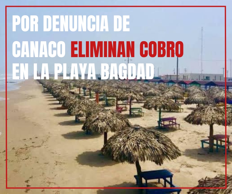 Gracias a denuncia de CANACO municipio de Matamoros elimina cobro en playa