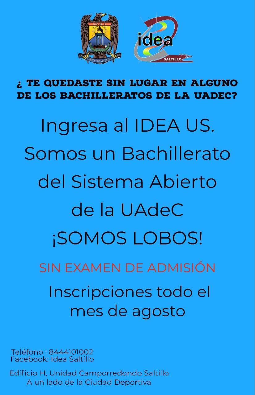 No te Quedes sin Cursar tu Bachillerato en la UAdeC e Inscríbete al IDEA Saltillo